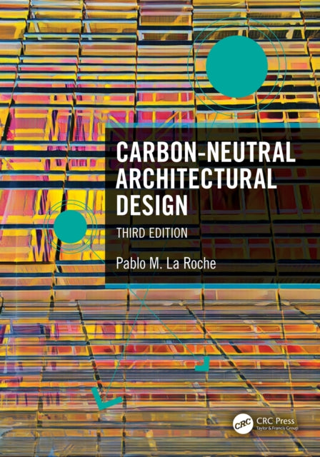 Book cover of: Carbon-Neutral Architectural Design. By: Pablo La Roche