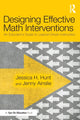 Book cover of: Designing Effective Math Interventions. By: Jessica H. Hunt