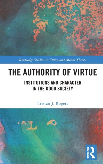 Book cover of: Authority of Virtue. By: Tristan J. Rogers
