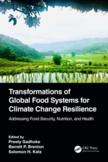 Book cover of: Transformations of Global Food Systems for Climate Change Resilience. By: Preety Gadhoke