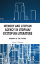Book cover of: Memory and Utopian Agency in Utopian/Dystopian Literature. By: Carter F. Hanson