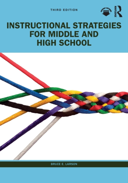 Book cover of: Instructional Strategies for Middle and High School. By: Bruce E. Larson