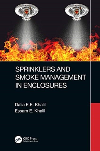Book cover of: Sprinklers and Smoke Management in Enclosures. By: Essam E. Khalil