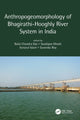 Book cover of: Anthropogeomorphology of Bhagirathi-Hooghly River System in India. By: Balai Chandra Das