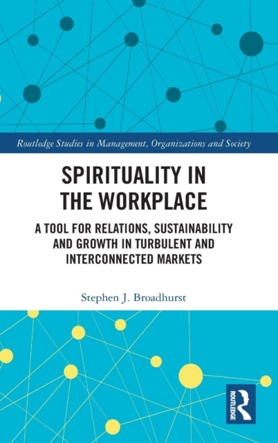 Book cover of: Spirituality in the Workplace. By: Stephen J. Broadhurst