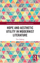 Book cover of: Hope and Aesthetic Utility in Modernist Literature. By: Tim DeJong
