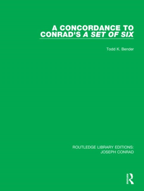 Book cover of: Concordance to Conrad's A Set of Six. By: Todd K. Bender
