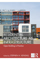 Book cover of: Residential Architecture as Infrastructure. By: Stephen H. Kendall