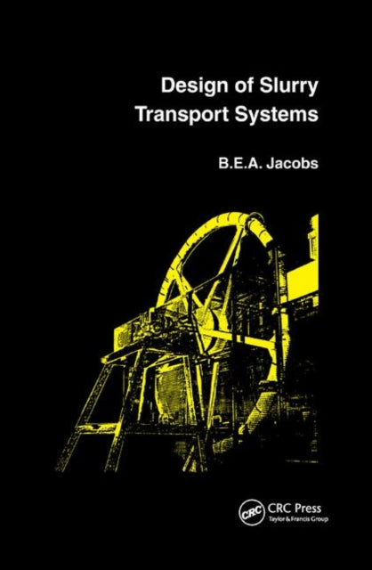 Book cover of: Design of Slurry Transport Systems. By: B. E. A. Jacobs