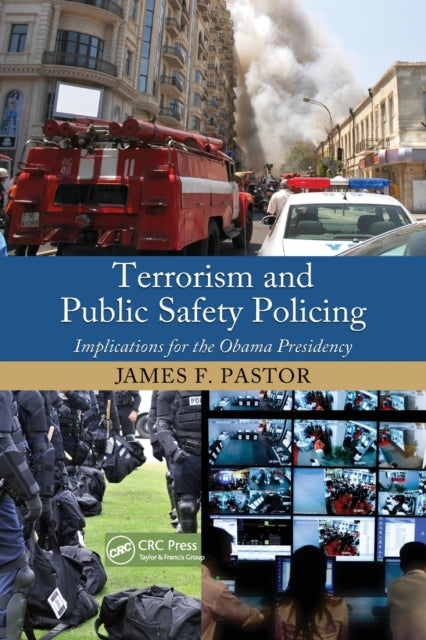 Book cover of: Terrorism and Public Safety Policing. By: James F. Pastor
