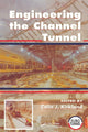 Book cover of: Engineering the Channel Tunnel. By: Colin J. Kirkland