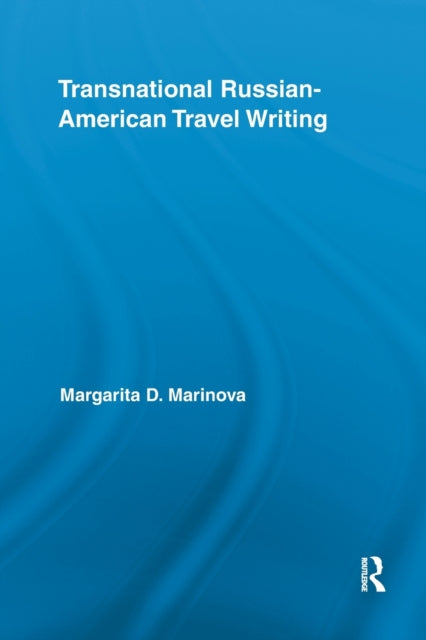 Book cover of: Transnational Russian-American Travel Writing. By: Margarita Marinova