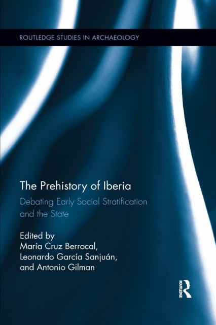 Book cover of: Prehistory of Iberia. By: Maria Cruz Berrocal