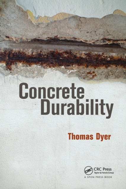 Book cover of: Concrete Durability. By: Thomas D. Dyer