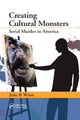 Book cover of: Creating Cultural Monsters. By: Julie B. Wiest