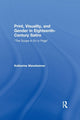 Book cover of: Print, Visuality, and Gender in Eighteenth-Century Satire. By: Katherine Mannheimer