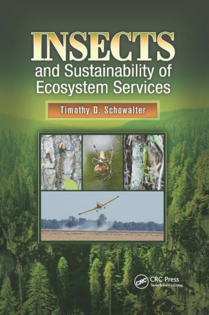 Book cover of: Insects and Sustainability of Ecosystem Services. By: Timothy Duane Schowalter