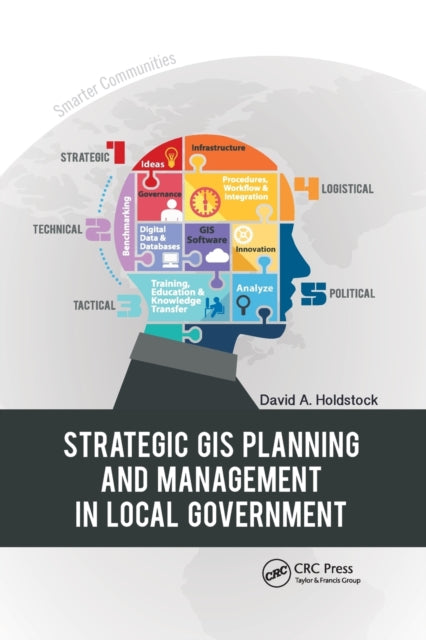 Book cover of: Strategic GIS Planning and Management in Local Government. By: David A. Holdstock