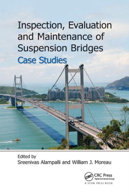 Book cover of: Inspection, Evaluation and Maintenance of Suspension Bridges Case Studies