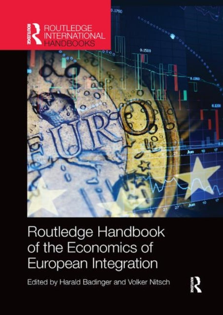 Book cover of: Routledge Handbook of the Economics of European Integration. By: Harald Badinger
