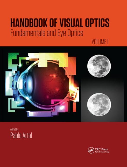 Book cover of: Handbook of Visual Optics, Volume One. By: Pablo Artal