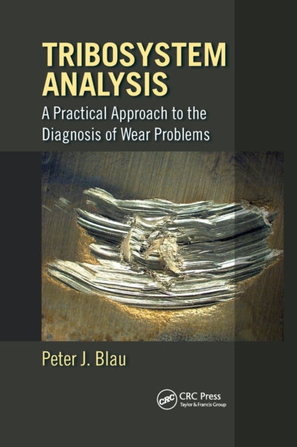 Book cover of: Tribosystem Analysis. By: Peter J. Blau