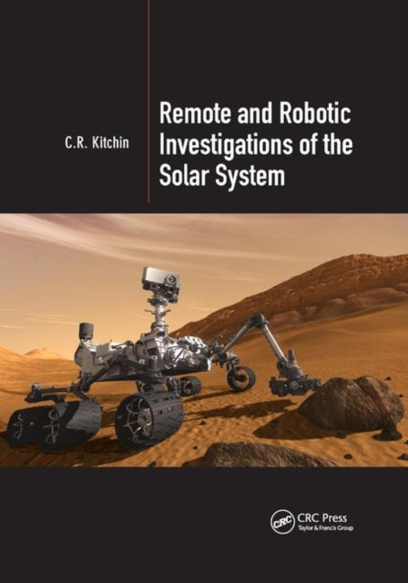 Book cover of: Remote and Robotic Investigations of the Solar System. By: C. R. Kitchin