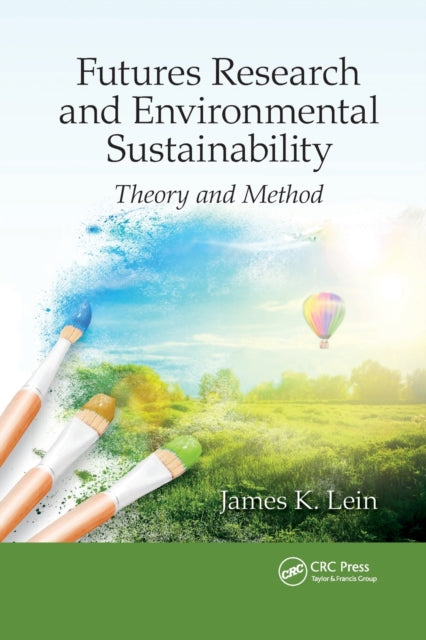 Book cover of: Futures Research and Environmental Sustainability. By: James K. Lein