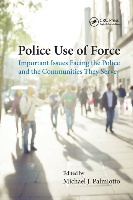 Book cover of: Police Use of Force. By: Michael J. Palmiotto