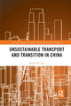 Book cover of: Unsustainable Transport and Transition in China