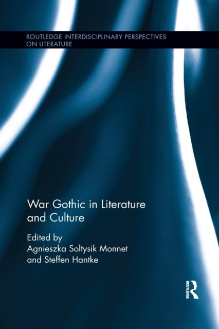 Book cover of: War Gothic in Literature and Culture. By: Steffen Hantke
