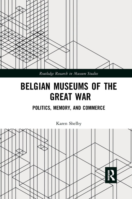 Book cover of: Belgian Museums of the Great War