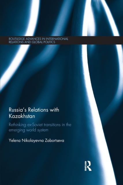 Book cover of: Russia's Relations with Kazakhstan