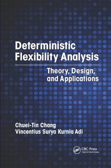 Book cover of: Deterministic Flexibility Analysis. By: Chuei-Tin Chang