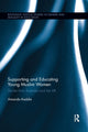 Book cover of: Supporting and Educating Young Muslim Women. By: Amanda Keddie