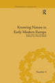Book cover of: Knowing Nature in Early Modern Europe