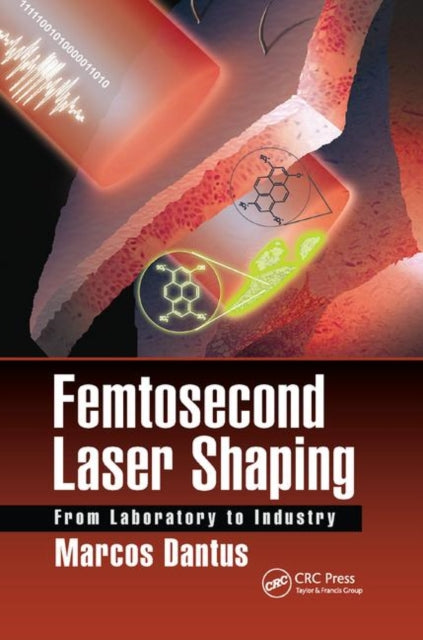 Book cover of: Femtosecond Laser Shaping. By: Marcos Dantus