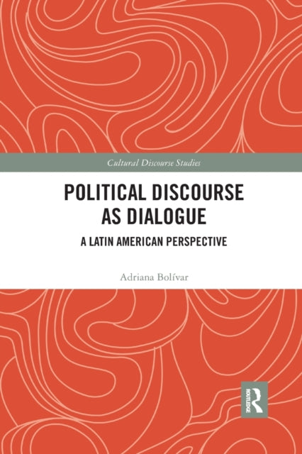 Book cover of: Political Discourse as Dialogue. By: Adriana Bolívar