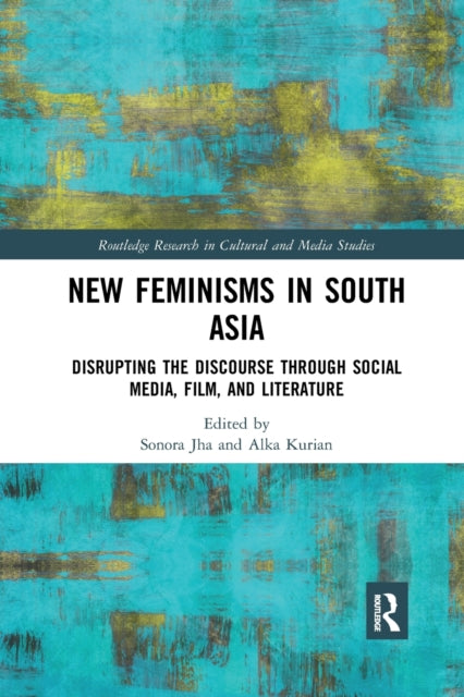 Book cover of: New Feminisms in South Asian Social Media, Film, and Literature. By: Sonora Jha