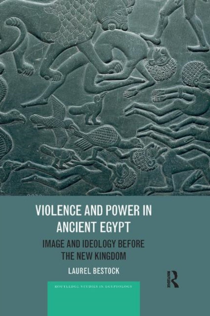 Book cover of: Violence and Power in Ancient Egypt