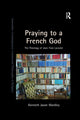 Book cover of: Praying to a French God