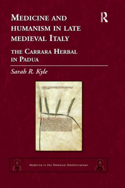 Book cover of: Medicine and Humanism in Late Medieval Italy. By: Sarah Rozalja Kyle