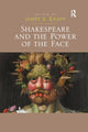 Book cover of: Shakespeare and the Power of the Face. By: James A. Knapp