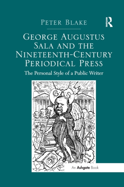 Book cover of: George Augustus Sala and the Nineteenth-Century Periodical Press