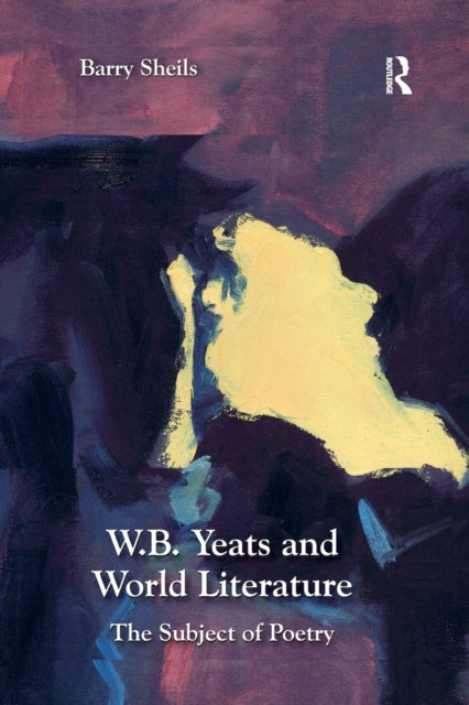 Book cover of: W.B. Yeats and World Literature