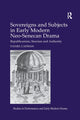 Book cover of: Sovereigns and Subjects in Early Modern Neo-Senecan Drama