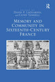 Book cover of: Memory and Community in Sixteenth-Century France