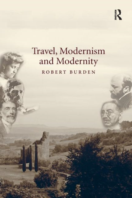 Book cover of: Travel, Modernism and Modernity