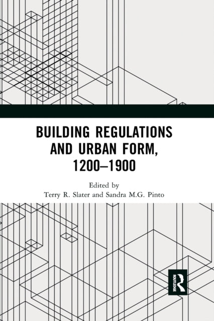 Book cover of: Building Regulations and Urban Form, 1200-1900