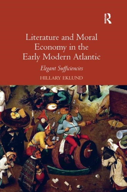 Book cover of: Literature and Moral Economy in the Early Modern Atlantic